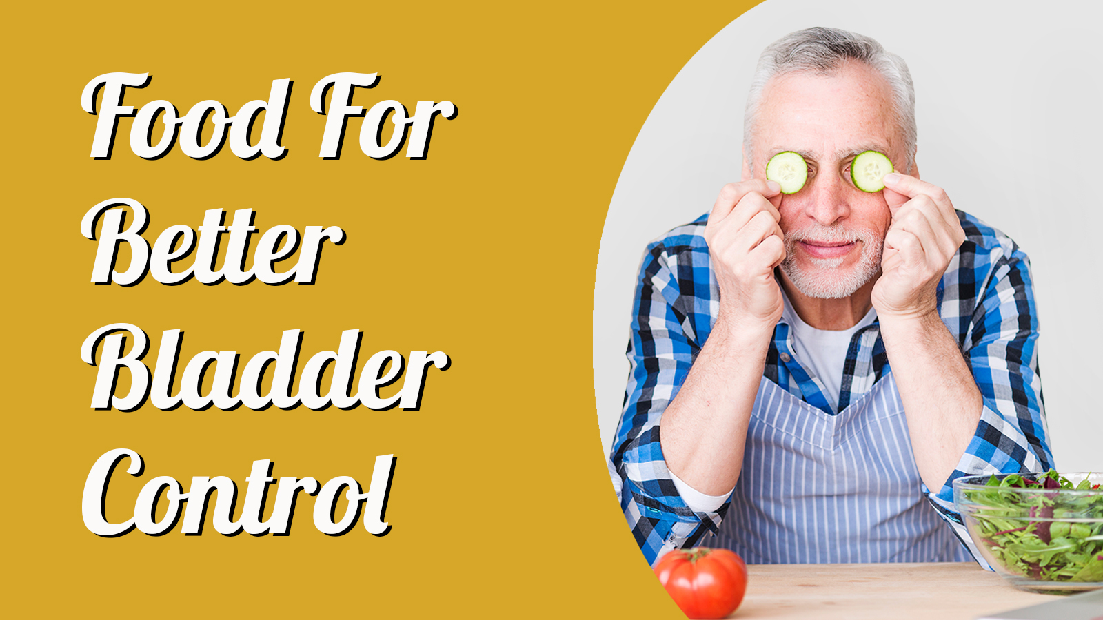 Here S What You Can Eat And Drink For A Better Bladder Control In Old Age Lifree Best Adult Diaper Senior Citizens Adult Diapers Elderly Diapers In India