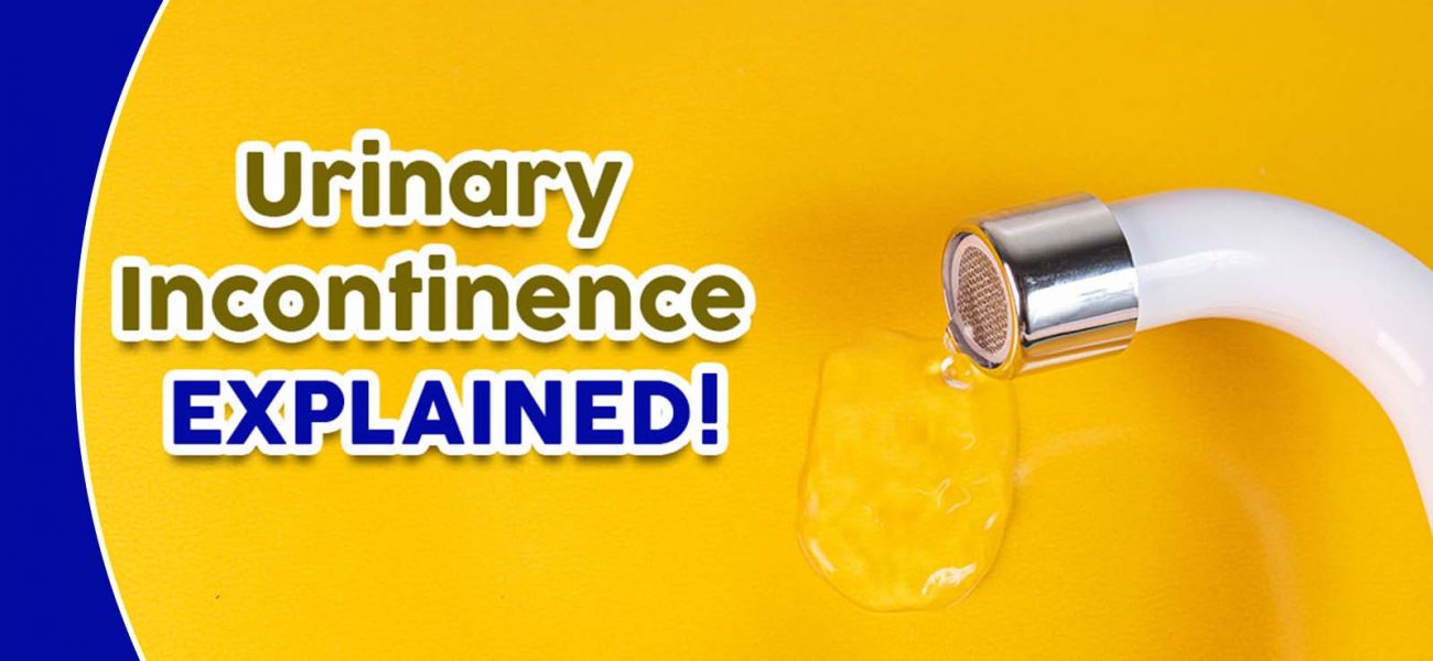 Urinary Incontinence Explained